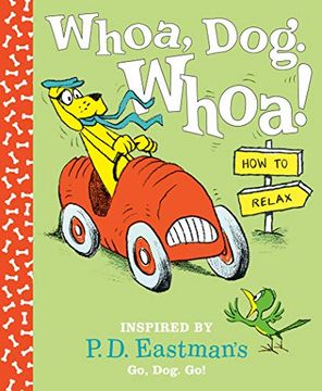 portada Whoa, Dog. Whoa! How to Relax: Inspired by P. Do Eastman's go, Dog. Go,