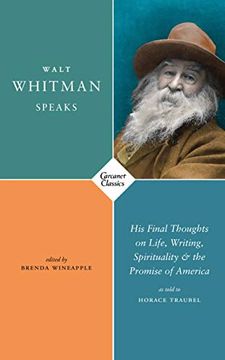 portada Walt Whitman Speaks: His Final Thoughts on Life, Writing, Spirituality, and the Promise of America (Carcanet Classics) (en Inglés)