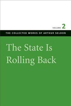 portada the state is rolling back: essays in persuasion (en Inglés)