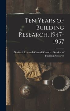 portada Ten Years of Building Research, 1947-1957 (in English)