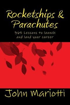 portada Rocketships and Parachutes: 365 Lessons to launch and land your career (en Inglés)