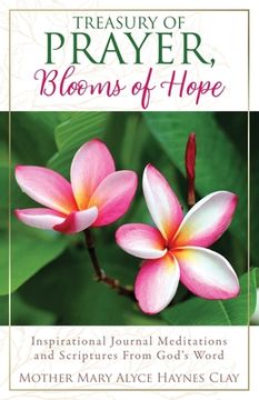 portada Treasury of Prayer, Blooms of Hope: Inspirational Journal Meditations and Scriptures From God's Word (en Inglés)