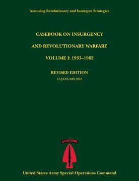portada Casebook on Insurgency and Revolutionary Warfare, Volume I: 1933-1962 (Assessing Revolutionary and Insurgent Strategies Series) (en Inglés)