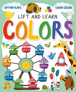 portada Lift and Learn Colors: Lift-The-Flaps, Learn Colors (Lift & Learn) (in English)