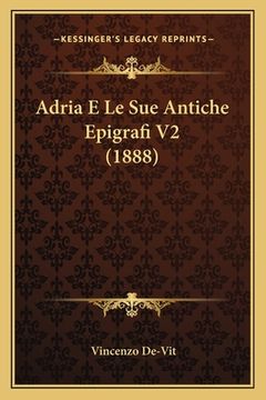 portada Adria E Le Sue Antiche Epigrafi V2 (1888) (in Italian)