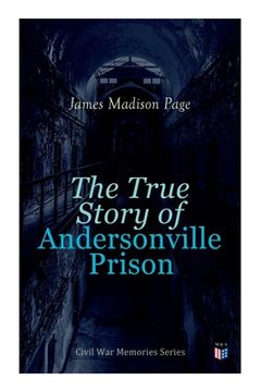 portada The True Story of Andersonville Prison: Civil War Memories Series (in English)