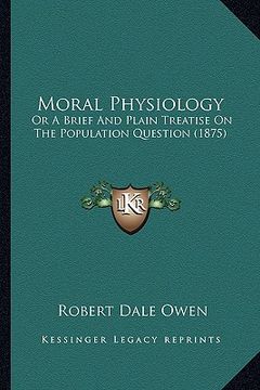 portada moral physiology: or a brief and plain treatise on the population question (1875) (en Inglés)