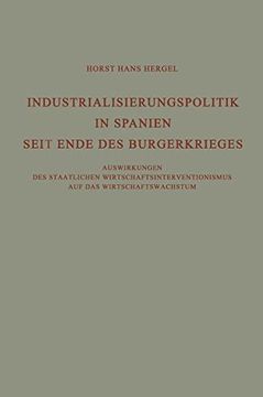 portada Industrialisierungspolitik in Spanien Seit Ende Des Burgerkrieges: Auswirkungen Des Staatlichen Wirtschaftsinterventionismus Auf Des Wirtschaftswachst (Die industrielle Entwicklung)