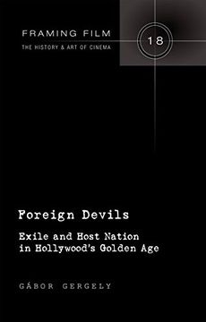 portada Foreign Devils: Exile and Host Nation in Hollywood's Golden Age (Framing Film)