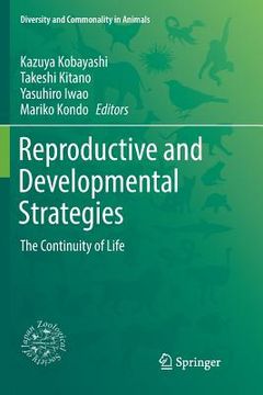 portada Reproductive and Developmental Strategies: The Continuity of Life (in English)