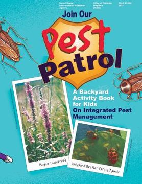 portada Join Our Pest Patrol: A Backyard Activity Book for Kids on Integrated Pest Management (en Inglés)