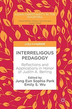 portada Interreligous Pedagogy: Reflections and Applications in Honor of Judith a. Berling (Asian Christianity in the Diaspora) (in English)