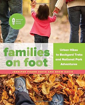 portada Families on Foot: Urban Hikes to Backyard Treks and National Park Adventures