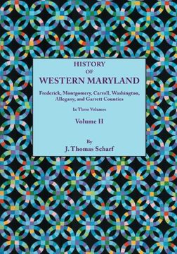 portada History of Western Maryland, Being a History of Frederick, Montgomery, Carroll, Washington, Allegany, and Garrett Counties. in Three Volumes, Volume I