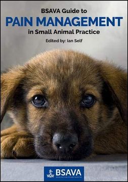 portada Bsava Guide to Pain Management in Small Animal Practice (Bsava British Small Animal Veterinary Association) (en Inglés)