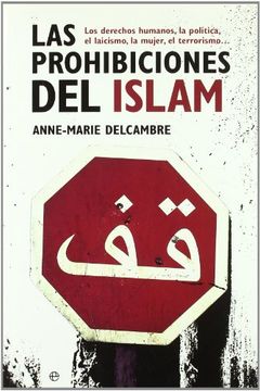 portada Las prohibiciones del Islam: los derechos humanos, la política, el laicismo, la mujer, el terrorismo.