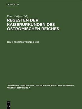 portada Regesten von 1204-1282 (Corpus der Griechischen Urkunden des Mittelalters und der Neueren Zeit (en Alemán)