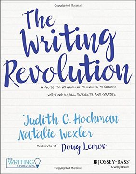 portada The Writing Revolution: A Guide to Advancing Thinking Through Writing in all Subjects and Grades (in English)