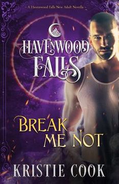 portada Break Me Not: A Havenwood Falls Novella (in English)