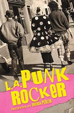 portada L. A. Punk Rocker: Stories of Sex, Drugs and Punk Rock That Will Make you Wish You'D Been in There. (en Inglés)