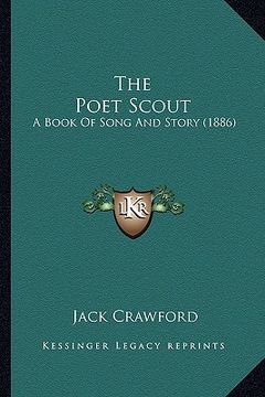 portada the poet scout the poet scout: a book of song and story (1886) a book of song and story (1886) (en Inglés)