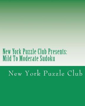 portada new york puzzle club presents: mild to moderate sudoku (en Inglés)