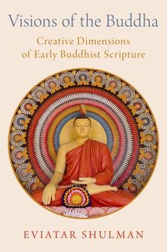 portada Visions of the Buddha: Creative Dimensions of Early Buddhist Scripture (in English)