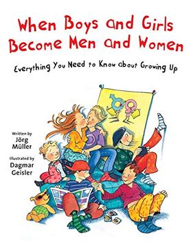 portada When Boys and Girls Become men and Women: Everything you Need to Know About Growing up (in English)