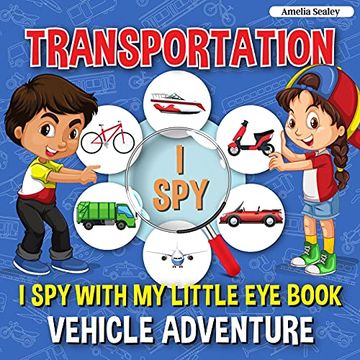 portada Transportation i Spy: I spy With my Little eye Book, Vehicle Adventure for Kids Ages 2-5, Toddlers and Preschoolers (en Inglés)