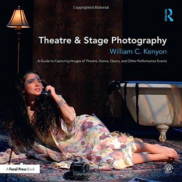 portada Theatre & Stage Photography: A Guide to Capturing Images of Theatre, Dance, Opera, and Other Performance Events (en Inglés)