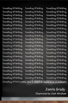 portada Something of Nothing: Why the f. didn't I learn this in school? (en Inglés)