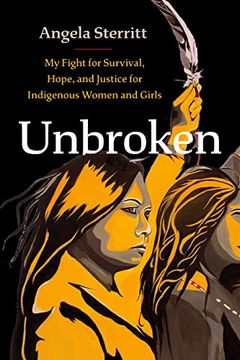 portada Unbroken: My Fight for Survival, Hope, and Justice for Indigenous Women and Girls (in English)