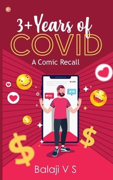 portada 3+Years of COVID - A Comic Recall: Out and Out Comedy with a lot of stories /spoof / raps / poems / (en Inglés)