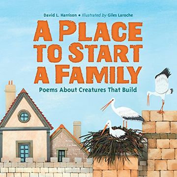 portada A Place to Start a Family: Poems About Creatures That Build (en Inglés)