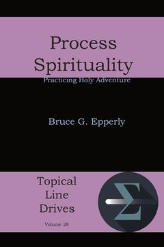 portada Process Spirituality: Practicing Holy Adventure (en Inglés)