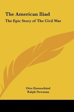 portada the american iliad: the epic story of the civil war (in English)