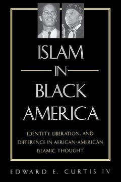 portada Islam in Black America: Identity, Liberation, and Difference in African-American Islamic Thought 