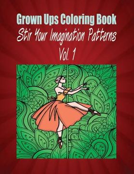 portada Grown Ups Coloring Book Stir Your Imaigination Patterns Vol. 1 Mandalas (en Inglés)