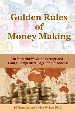portada Golden Rules of Money Making: 20 Powerful Ways to Leverage and Gain a Competitive Edge for Life Success (Softcover)