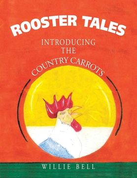 portada Rooster Tales: Introducing the Country Carrots (in English)