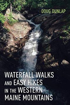portada Waterfall Walks and Easy Hikes in the Western Maine Mountains (in English)
