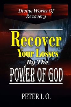 portada Divine Works of Recovery: Supernatural ways through which God recover our loses. (en Inglés)