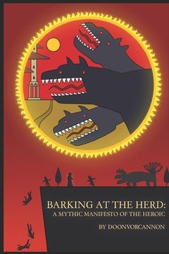 portada Barking at the Herd: A Mythic Manifesto of the Heroic (en Inglés)