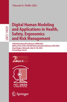 portada Digital Human Modeling and Applications in Health, Safety, Ergonomics and Risk Management: 14th International Conference, Dhm 2023, Held as Part of th (en Inglés)