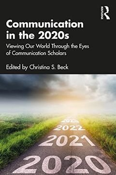 portada Communication in the 2020S: Viewing our World Through the Eyes of Communication Scholars (in English)