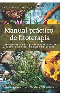 portada Manual Práctico de Fitoterapia: Descripción de las Plantas Medicinales y Preparación de Remedios Naturales: 4 (Guías Prácticas) (in Spanish)