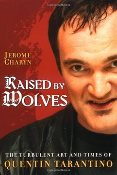 portada Raised by Wolves: The Turbulent art and Times of Quentin Tarantino (in English)