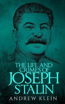 portada The Life and Crimes of Joseph Stalin (en Inglés)