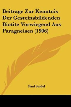 portada Beitrage Zur Kenntnis Der Gesteinsbildenden Biotite Vorwiegend Aus Paragneisen (1906) (en Alemán)