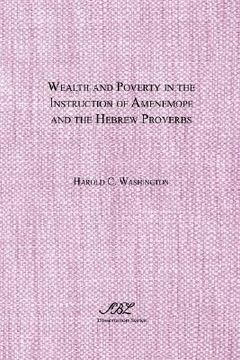 portada wealth and poverty in the instruction of amenemope and the hebrew proverbs (en Inglés)